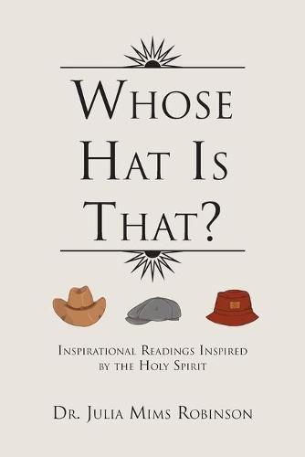 Whose Hat Is That?: Inspirational Readings Inspired by the Holy Spirit