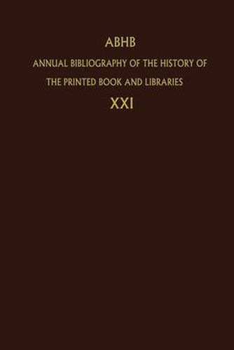 Cover image for Annual Bibliography of the History of the Printed Book and Libraries: Volume 21: Publications of 1990 and additions from the preceding years