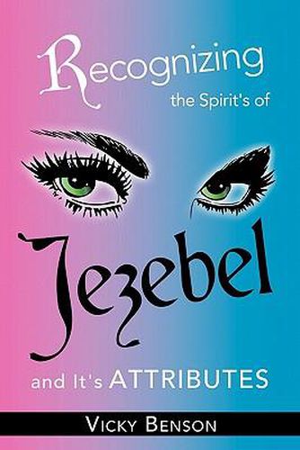 Cover image for Recognizing the Spirit's of Jezebel and It's Attributes
