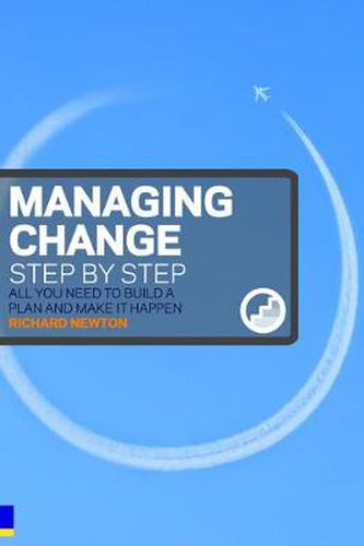 Cover image for Managing Change Step By Step: All you need to build a plan and make it happen