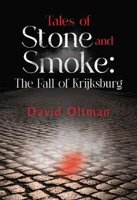 Cover image for Tales of Stone and Smoke: The Fall of Krijksburg