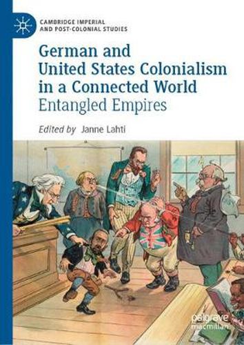 Cover image for German and United States Colonialism in a Connected World: Entangled Empires