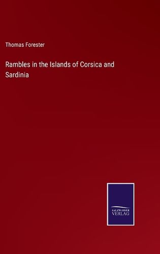 Cover image for Rambles in the Islands of Corsica and Sardinia