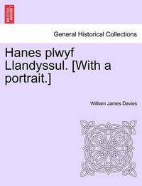 Cover image for Hanes Plwyf Llandyssul. [With a Portrait.]