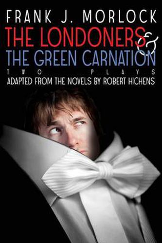 Cover image for The Londoners & the Green Carnation: Two Plays Adapted from the Novels of Robert Hichens