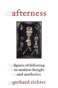 Cover image for Afterness: Figures of Following in Modern Thought and Aesthetics