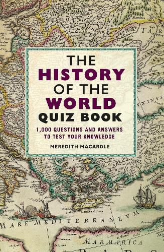 Cover image for The History of the World Quiz Book: 1,000 Questions and Answers to Test Your Knowledge