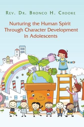 Cover image for Nurturing the Human Spirit Through Character Development in Adolescents