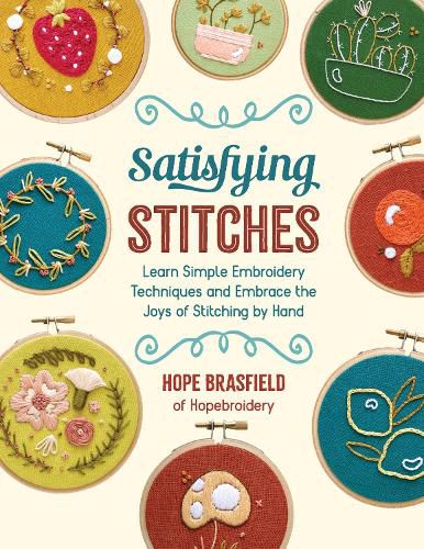 Cover image for Satisfying Stitches: Learn Simple Embroidery Techniques and Embrace the Joys of Stitching by Hand