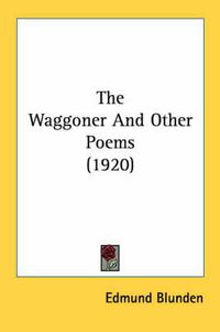 Cover image for The Waggoner and Other Poems (1920)