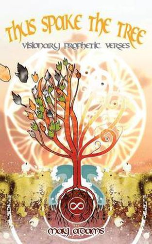 Cover image for Thus Spake the Tree: Visionary Prophetic Verses