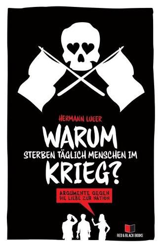 Cover image for Warum sterben taglich Menschen im Krieg?: Argumente gegen die Liebe zur Nation