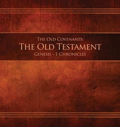 Cover image for The Old Covenants, Part 1 - The Old Testament, Genesis - 1 Chronicles