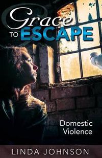 Cover image for Grace to Escape Domestic Violence