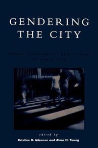 Cover image for Gendering the City: Women, Boundaries, and Visions of Urban Life