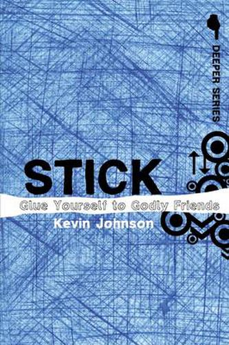 Cover image for Stick: Glue Yourself to Godly Friends