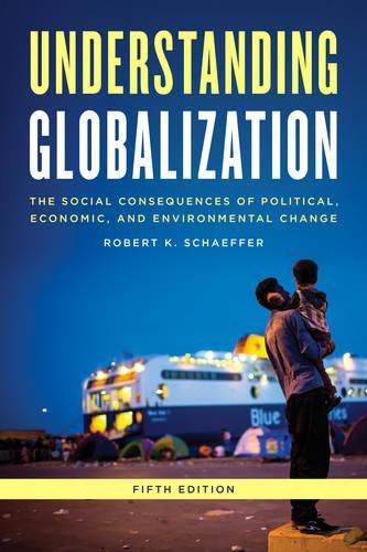Cover image for Understanding Globalization: The Social Consequences of Political, Economic, and Environmental Change