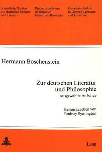 Zur Deutschen Literatur und Philosophie. Ausgewaehlte Aufsaetze: Herausgegeben von Rodney Symington