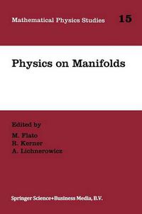 Cover image for Physics on Manifolds: Proceedings of the International Colloquium in honour of Yvonne Choquet-Bruhat, Paris, June 3-5, 1992