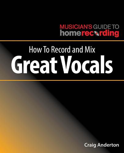 Cover image for How to Record and Mix Great Vocals