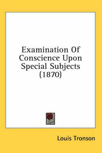 Cover image for Examination of Conscience Upon Special Subjects (1870)