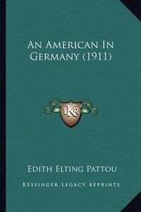 Cover image for An American in Germany (1911)