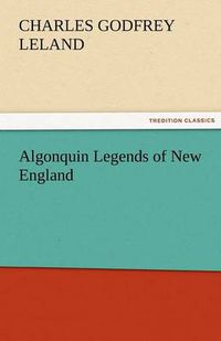 Cover image for Algonquin Legends of New England