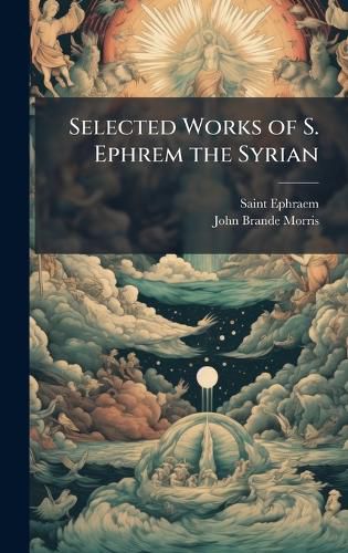 Cover image for Selected Works of S. Ephrem the Syrian