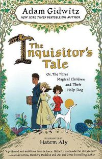Cover image for The Inquisitor's Tale: Or, the Three Magical Children and Their Holy Dog