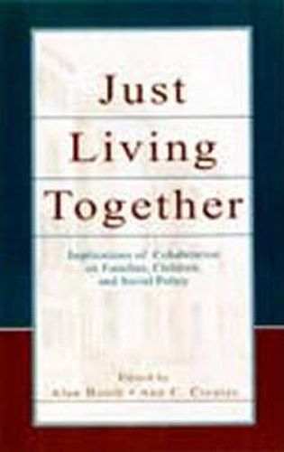 Just Living Together: Implications of Cohabitation on Families, Children, and Social Policy