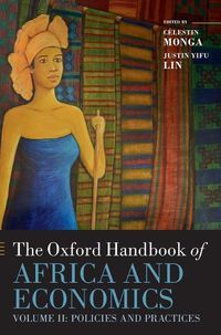 Cover image for The Oxford Handbook of Africa and Economics: Volume 2: Policies and Practices