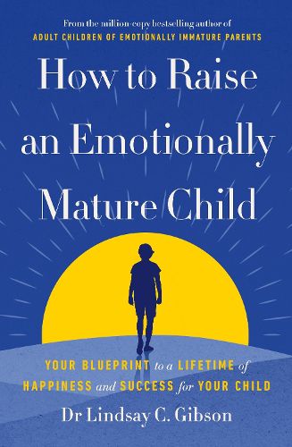 Cover image for How to Raise an Emotionally Mature Child