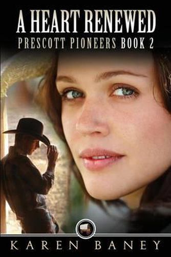 Cover image for A Heart Renewed: Prescott Pioneers