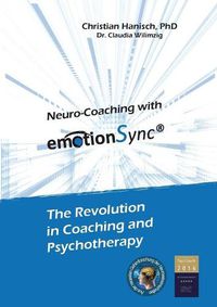 Cover image for Neuro-Coaching with emotionSync: The Revolution in Coaching and Psychotherapie