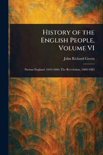 Cover image for History of the English People, Volume VI