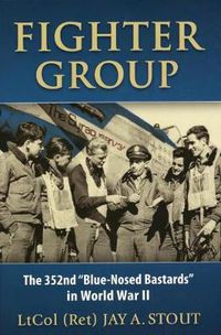 Cover image for Fighter Group: The 352nd Blue-Nosed Bastards in World War II