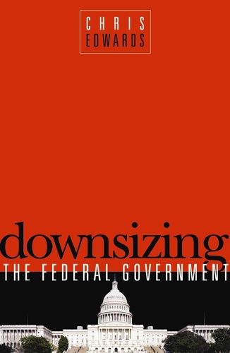Cover image for Downsizing the Federal Goverment