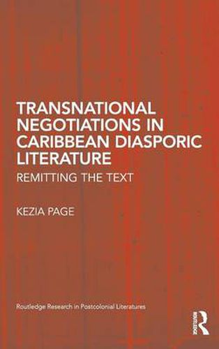 Cover image for Transnational Negotiations in Caribbean Diasporic Literature: Remitting the Text
