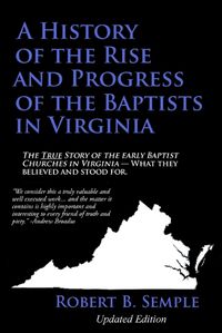 Cover image for A History of the Rise and Progress of the Baptists in Virginia