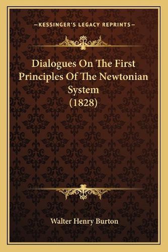 Dialogues on the First Principles of the Newtonian System (1828)