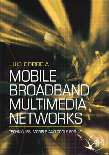 Cover image for Mobile Broadband Multimedia Networks: Techniques, Models and Tools for 4G