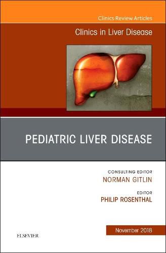 Cover image for Pediatric Hepatology, An Issue of Clinics in Liver Disease