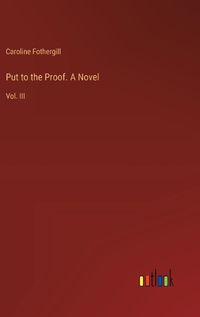 Cover image for Put to the Proof. A Novel