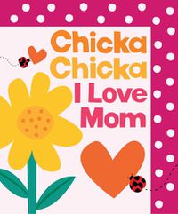 Cover image for Chicka Chicka I Love Mom