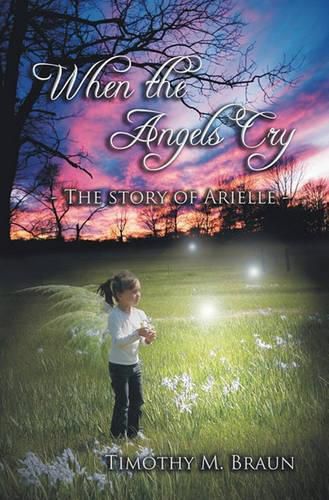 Cover image for When The Angels Cry: The Story of Arielle