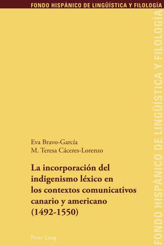 Cover image for La Incorporacion del Indigenismo Lexico En Los Contextos Comunicativos Canario Y Americano (1492-1550)