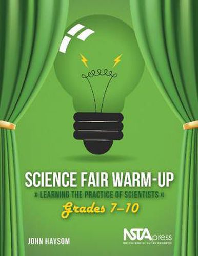 Cover image for Science Fair Warm-Up: Learning the Practice of Scientists: Grades 7-10