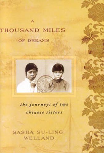 A Thousand Miles of Dreams: The Journeys of Two Chinese Sisters