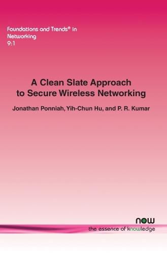 Cover image for A Clean Slate Approach to Secure Wireless Networking