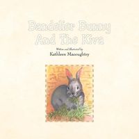 Cover image for Bandelier Bunny and the Kiva